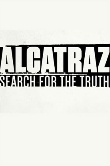 Alcatraz Search for the Truth