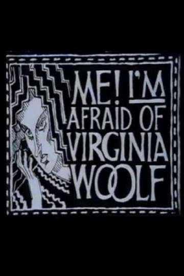Me Im Afraid of Virginia Woolf
