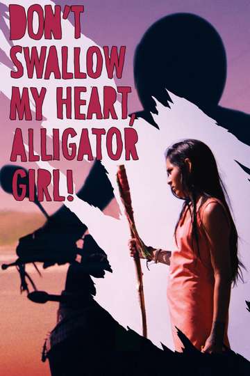 Dont Swallow My Heart Alligator Girl Poster