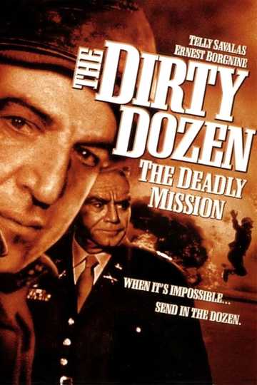 The Dirty Dozen: The Deadly Mission Poster