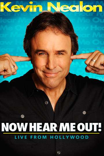 Kevin Nealon: Now Hear Me Out! Poster