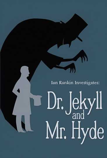 Ian Rankin Investigates: Dr. Jekyll & Mr. Hyde