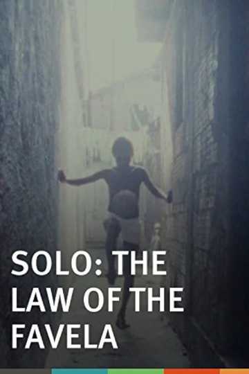 Solo the Law of the Favela