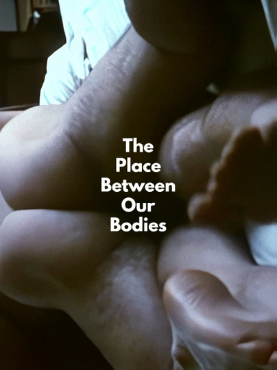 The Place Between Our Bodies