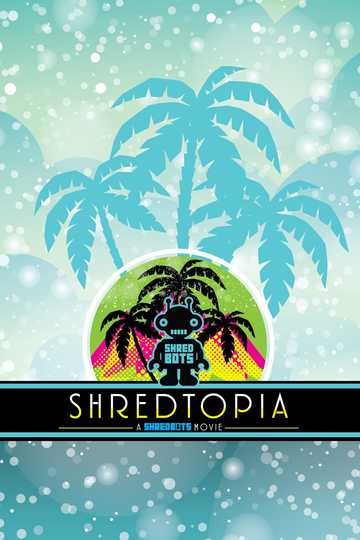 Shredtopia Poster