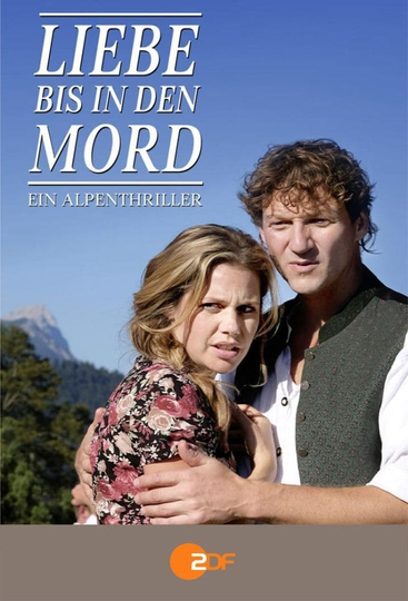 Liebe bis in den Mord Ein Alpenthriller Poster