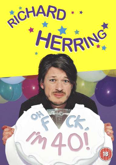 Richard Herring Oh Fuck Im 40 Poster