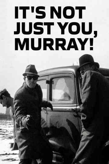 It's Not Just You, Murray! Poster