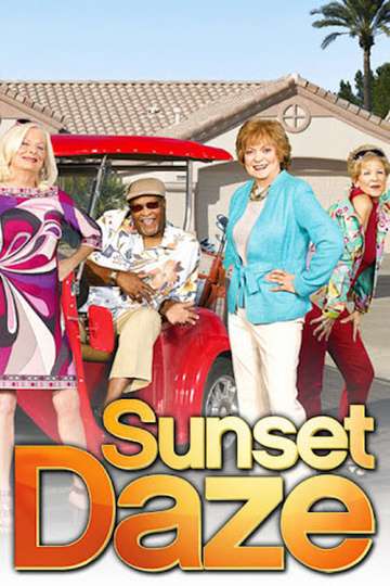 Sunset Daze (2010) - TV Show | Moviefone