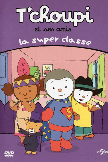 Tchoupi et ses amis  La super classe