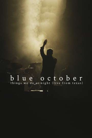 Blue October Things We Do At Night Live From Texas Poster