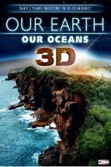Our Earth Our Oceans 3D