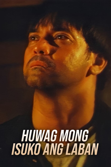 Huwag Mong Isuko Ang Laban Poster