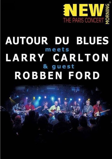 Larry Carlton Robben Ford  Autour Du Blues  Paris Concert