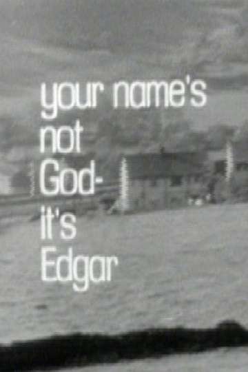 Your Names Not God Its Edgar