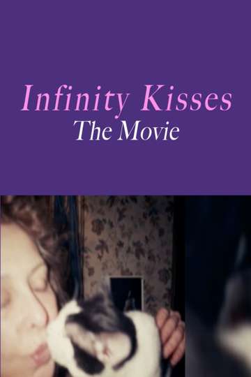 Infinity Kisses  The Movie