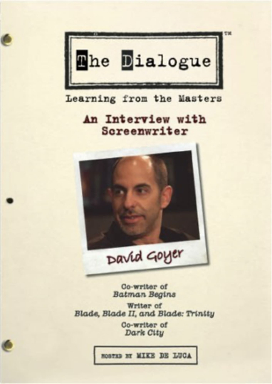 The Dialogue An Interview with Screenwriter David Goyer