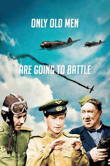 Only Old Men Are Going to Battle Poster