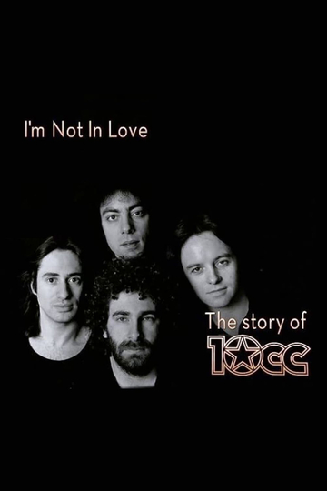 I'm Not in Love - The Story of 10cc Poster