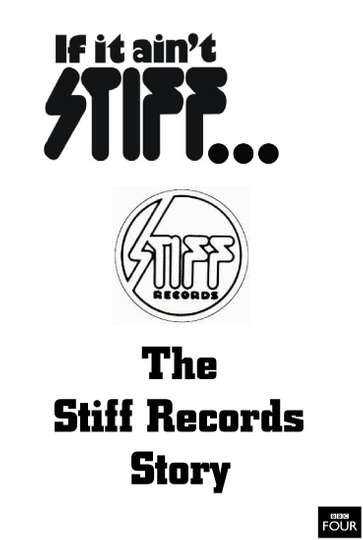 If It Aint Stiff The Stiff Records Story Poster