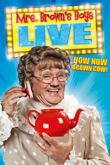 Mrs. Brown's Boys Live Tour: How Now Mrs. Brown Cow