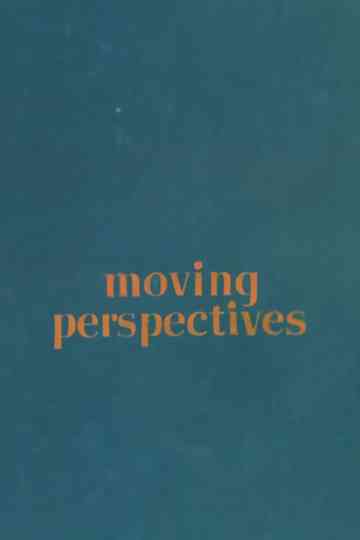 Moving Perspectives