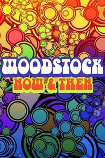 Woodstock Now  Then Poster