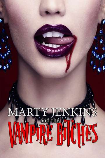 Marty Jenkins and the Vampire Bitches Poster