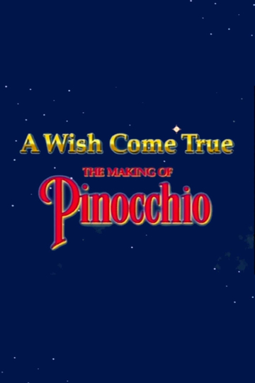 A Wish Came True The Making of Pinocchio Poster