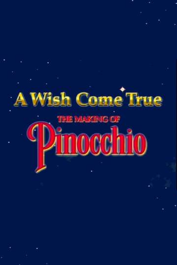 A Wish Came True The Making of Pinocchio Poster