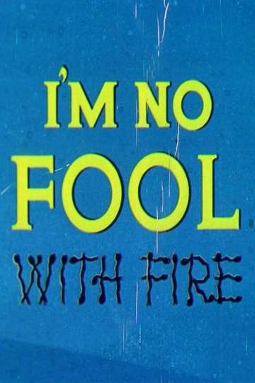Im No Fool with Fire Poster