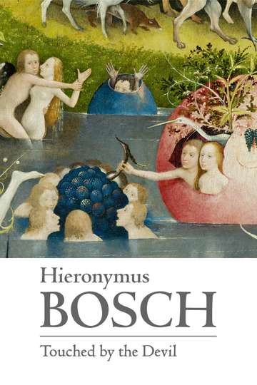 Hieronymus Bosch Touched by the Devil