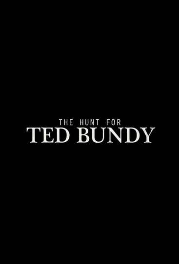 The Hunt for Ted Bundy Poster