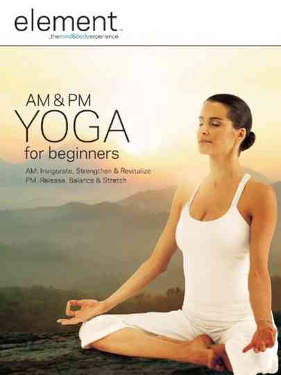 Element AM  PM Yoga For Beginners