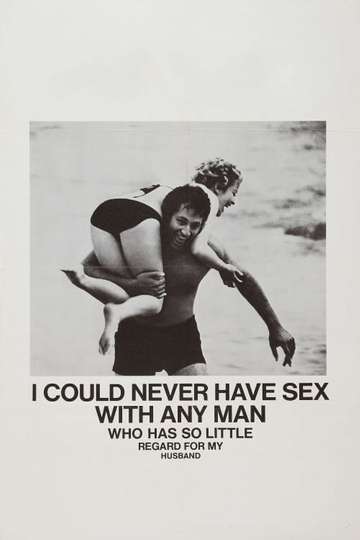 I Could Never Have Sex with Any Man Who Has So Little Regard for My Husband Poster