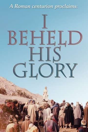 I Beheld His Glory Poster