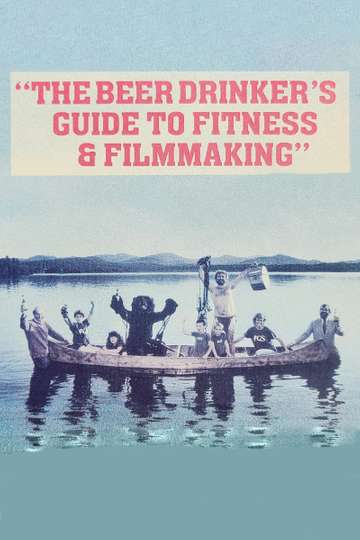 The Beer Drinkers Guide to Fitness and Filmmaking Poster