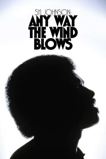 Syl Johnson: Any Way the Wind Blows Poster