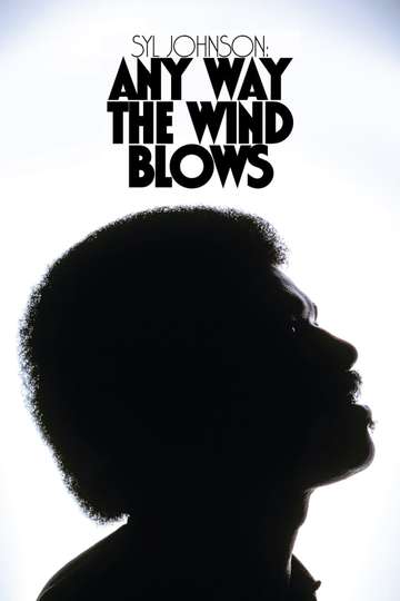 Syl Johnson: Any Way the Wind Blows Poster