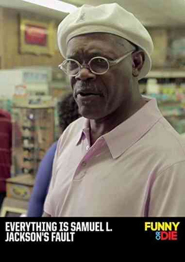 Everything Is Samuel L. Jackson's Fault Poster