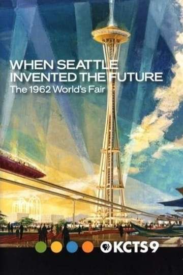 When Seattle Invented the Future The 1962 Worlds Fair