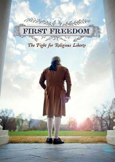 First Freedom: The Fight for Religious Liberty