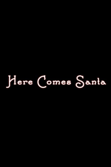 Here Comes Santa Poster