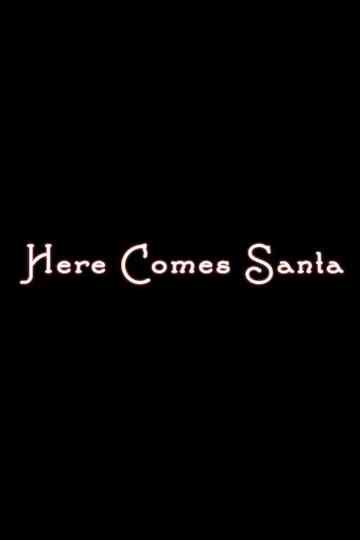 Here Comes Santa