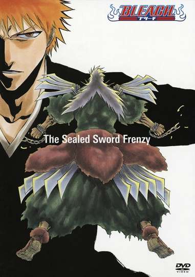 Bleach The Sealed Sword Frenzy Movie Moviefone