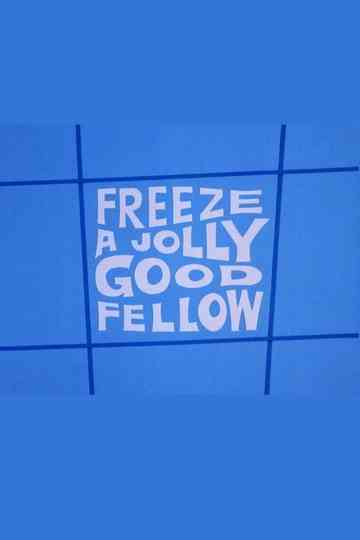 Freeze a Jolly Good Fellow