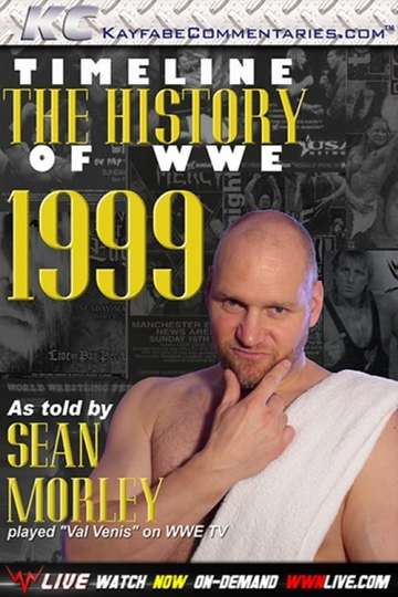 Timeline The History of WWE  1999  As Told By Sean Morley