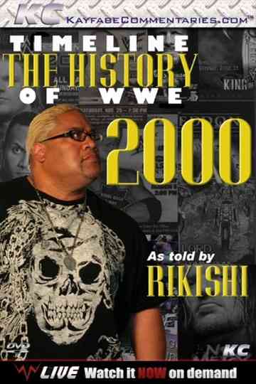 Timeline The History of WWE  2000  As Told By Rikishi poster