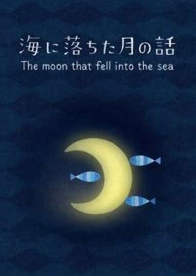 The Moon that Fell Into the Sea Poster