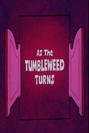 As the Tumbleweed Turns Poster